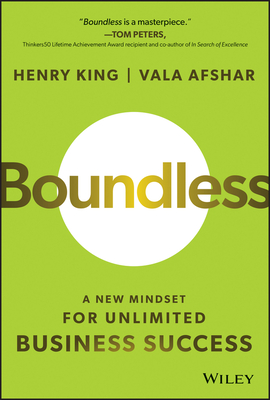 Boundless: A New Mindset for Unlimited Business Success - King, Henry, and Afshar, Vala