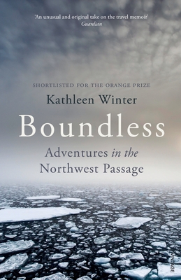 Boundless: Adventures in the Northwest Passage - Winter, Kathleen