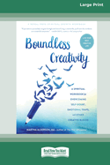 Boundless Creativity: A Spiritual Workbook for Overcoming Self-Doubt, Emotional Traps, and Other Creative Blocks