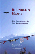 Boundless Heart: The Cultivation of the Four Immeasurables