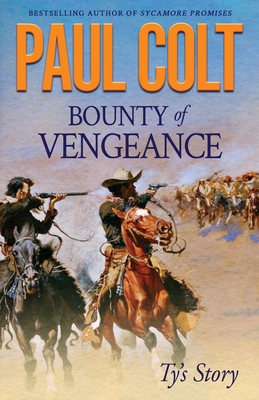 Bounty of Vengeance: Ty's Story - Colt, Paul