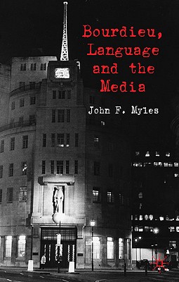 Bourdieu, Language and the Media - Myles, J