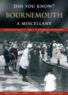 Bournemouth: a Miscellany (Did You Know? )