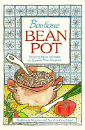 Boutique Bean Pot: Exciting Bean Varieties in Superb - Mayes, Kathleen, and Gottfried, Sandra