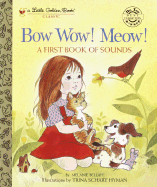 Bow Wow! Meow!: A First Book of Sounds