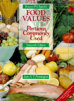 Bowes and Church's Food Values of Portions Commonly Used - Pennington, Jean A, and Bowes, Anna De Planter