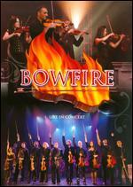 Bowfire: Live in Concert