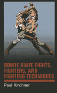 Bowie Knife Fights, Fighters and Fighting Techniques