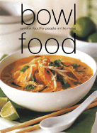 Bowl Food: Comfort Food for People on the Move - Laurel Glen Publishing