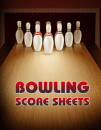 Bowling Score Sheet: Bowling Game Record Book - 118 Pages - Tenpin and Red Ball
