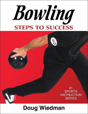 Bowling: Steps to Success: Steps to Success - Wiedman, Douglas