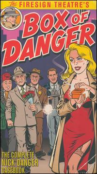 Box of Danger: The Complete Nick Danger Casebook - Firesign Theatre