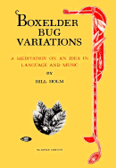 Boxelder Bug Variations: A Meditation on an Idea in Language and Music - Holm, Bill
