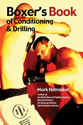Boxer's Book of Conditioning & Drilling - Hatmaker, Mark