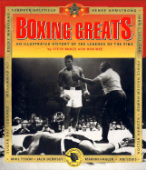 Boxing Greats: An Illustrated History of the Legends of the Ring