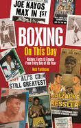 Boxing On This Day: History, Facts & Figures from Every Day of the Year