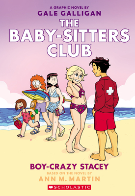 Boy-Crazy Stacey: A Graphic Novel (the Baby-Sitters Club #7) - Martin, Ann M