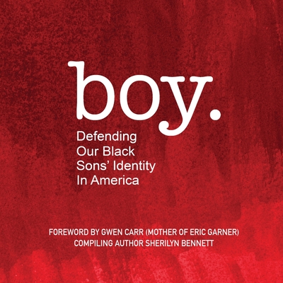 boy: Defending Our Black Sons' Identity in America - Bennett, Sherilyn