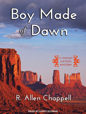Boy Made of Dawn - Chappell, R Allen, and Schwab, Kaipo (Narrator)