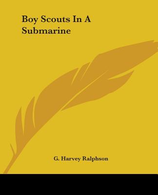 Boy Scouts In A Submarine - Ralphson, G Harvey