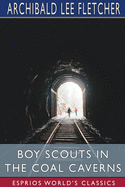 Boy Scouts in the Coal Caverns (Esprios Classics): or, The Light in Tunnel Six