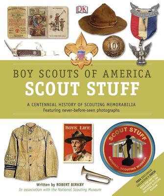 Boy Scouts of America Scout Stuff: A Unique Collection of Memorabila - Birkby, Robert, and National Scouting Museum