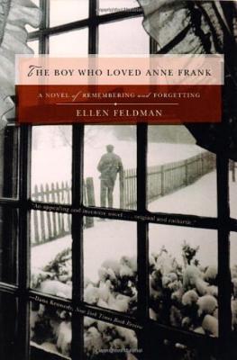 Boy Who Loved Anne Frank - Feldman, Ellen