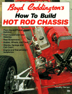 Boyd Coddington's how to build hot rod chassis