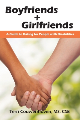 Boyfriends & Girlfriends: A Guide to Dating for People with Disabilities - Couwenhoven, Terri