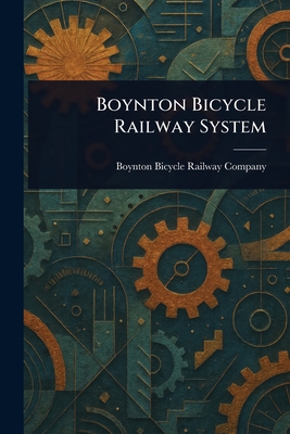 Boynton Bicycle Railway System - Company, Boynton Bicycle Railway