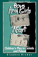 Boys and Girls Apart: Children's Play in Canada and Poland Volume 159