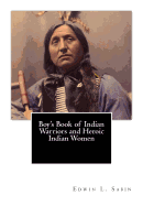 Boy's Book of Indian Warriors and Heroic Indian Women