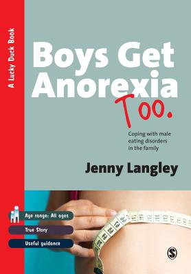 Boys Get Anorexia Too: Coping with Male Eating Disorders in the Family - Langley, Jenny