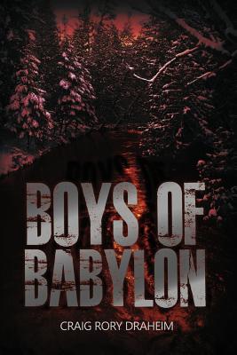 Boys of Babylon - Draheim, Craig Rory