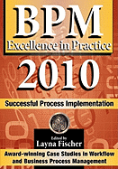 BPM Excellence in Practice 2010: Successful Process Implementation