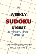 Bp's Weekly Sudoku Digest - Difficulty Medium - Week 23, 2023