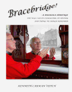 Bracebridge! a Muskoka Heritage: The Way I See Its Characters, Its History and Things We Should Remember