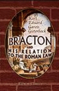 Bracton and His Relation to the Roman Law. a Contribution to the History of the Roman Law in the Middle Ages