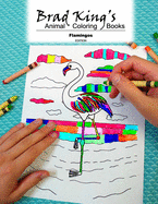 Brad King's Animal Coloring Book: Flamingos