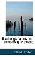 Bradbury's Eaton's New Elementary Arithmetic