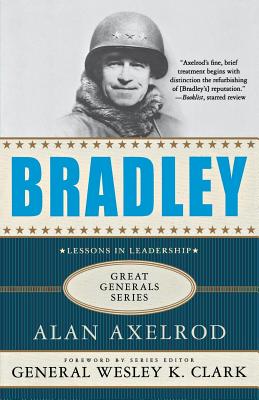 Bradley - Axelrod, Alan, PH.D., and Clark, Wesley K, General (Foreword by)