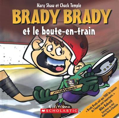 Brady Brady Et Le Boute-En-Train - Shaw, Mary, and Temple, Chuck (Illustrator)