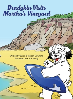 Bradykin Visits Martha's Vineyard - Downing, Susan, and Downing, Megan