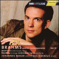 Brahms and His Contemporaries, Vol. 3 - Johannes Moser (cello); Paul Rivinius (piano)