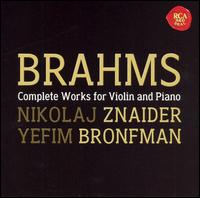 Brahms: Complete Works for Violin and Piano - Nikolaj Znaider (violin); Yefim Bronfman (piano)