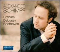 Brahms, Debussy, Beethoven - Alexander Schimpf (piano)