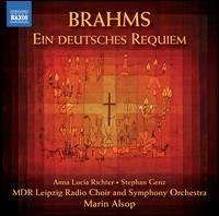 Brahms: Ein deutsches Requiem - Anna Lucia Richter (soprano); Stephan Genz (baritone); MDR Leipzig Radio Chorus (choir, chorus);...