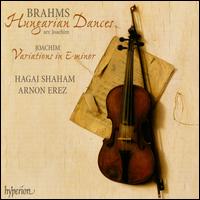 Brahms: Hungarian Dances; Joachim: Variations - Arnon Erez (piano); Hagai Shaham (violin)
