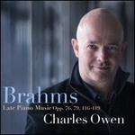 Brahms: Late Piano Music Opp. 76, 79, 116-119