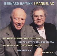 Brahms: Piano Concerto No. 2; Cello Sonata, Op. 78 - Emanuel Ax (piano); Yo-Yo Ma (cello); Boston Symphony Orchestra; Bernard Haitink (conductor)